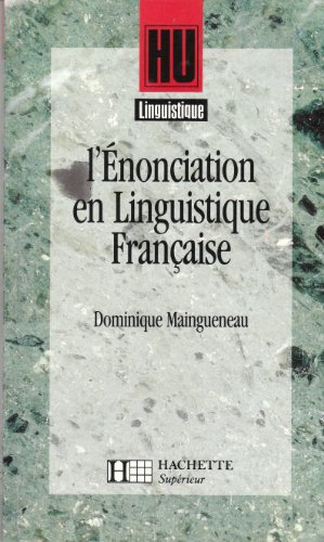 L'Enonciation en linguistique française : embrayeurs, temps discours rapporté