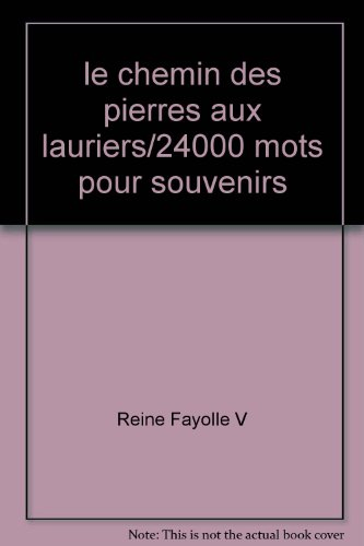 le chemin des pierres aux lauriers/24000 mots pour" souvenirs"