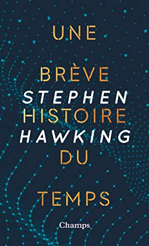 Une brève histoire du temps : du big bang aux trous noirs