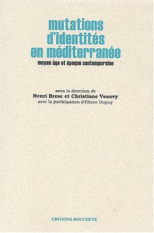 Mutations d'identités en Méditerranée : Moyen Age et époque contemporaine