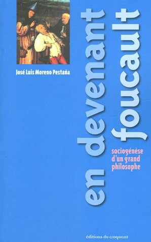 En devenant Foucault : sociogenèse d'un grand philosophe