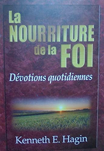 La nourriture de la foi - Dévotions quotidiennes