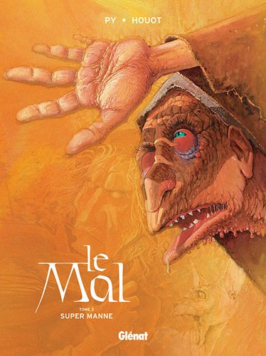 Le mal. Vol. 3. Super manne