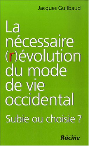 La nécessaire (r)évolution du mode de vie occidental : subie ou choisie ?