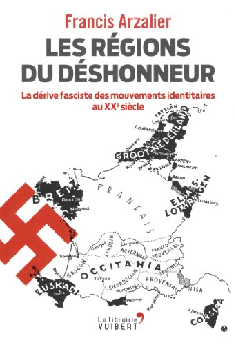 Les régions du déshonneur : la dérive fasciste des mouvements identitaires au XXe siècle