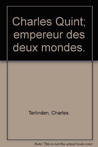 carolus quintus: charles quint, empereur des deux mondes.