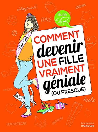 Comment devenir une fille vraiment géniale (ou presque)