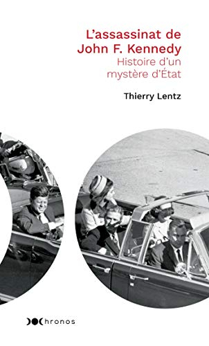 L'assassinat de John F. Kennedy : histoire d'un mystère d'Etat