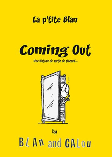 La p'tite Blan. Vol. 2. Coming out : une histoire de sortie de placard...