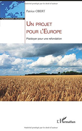 Un projet pour l'Europe : plaidoyer pour une refondation