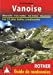 Vanoise : Albertville, Trois Vallées, Val d'Isère, Maurienne : guide de randonnées