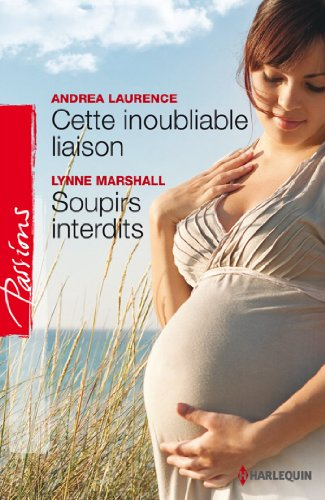 Cette inoubliable liaison. Soupirs interdits