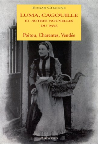 Luma, cagouille et autres nouvelles du pays : Poitou, Charentes, Vendée