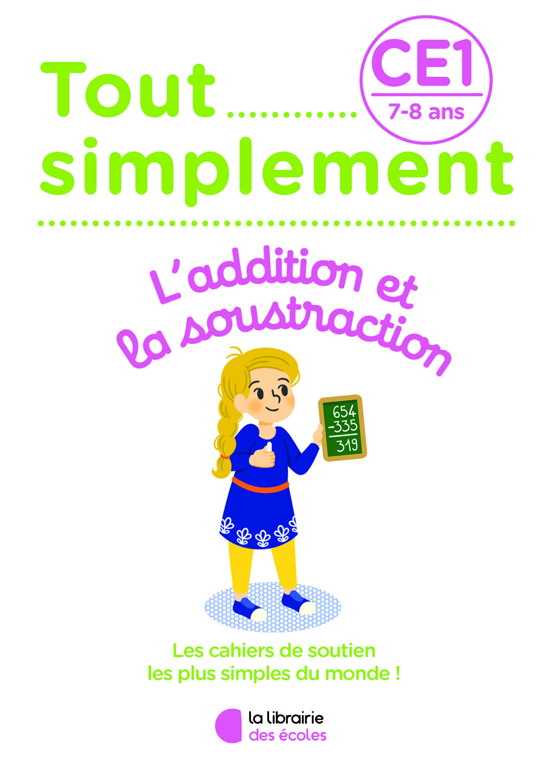 Tout simplement, l'addition et la soustraction CE1, 7-8 ans