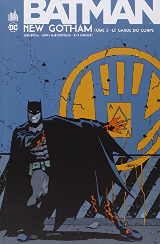 Batman New Gotham. Vol. 3. Le garde du corps