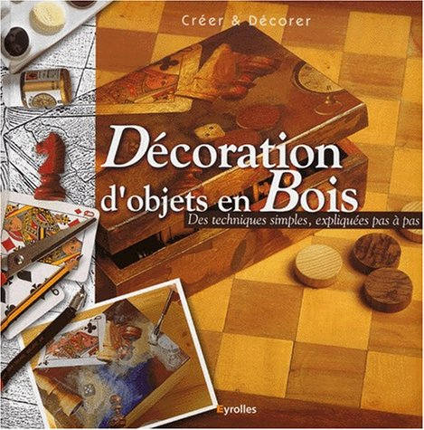 Décoration d'objets en bois : des techniques simples, expliquées pas à pas