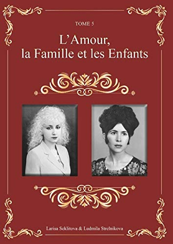 L'amour, la famille et l'enfant : Tome 5