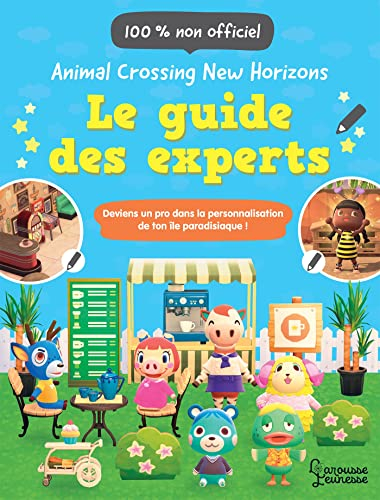 Animal crossing new horizons : le guide des experts, 100 % non officiel : deviens un pro dans la per