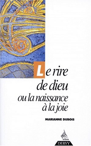 Le Rire de Dieu ou la Naissance à la joie