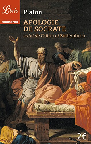 Apologie de Socrate. Criton. Euthyphron