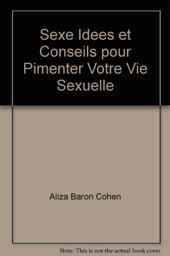 Sexe : idées et conseils pour pimenter votre vie sexuelle