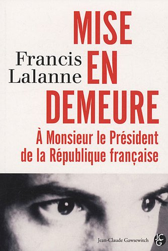 Les carnets d'Archiloque. Vol. 1. Mise en demeure à monsieur le président de la République française
