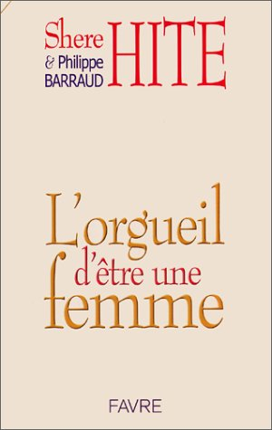 L'orgueil d'être une femme : hommes, femmes et société, les enjeux de la sexualité