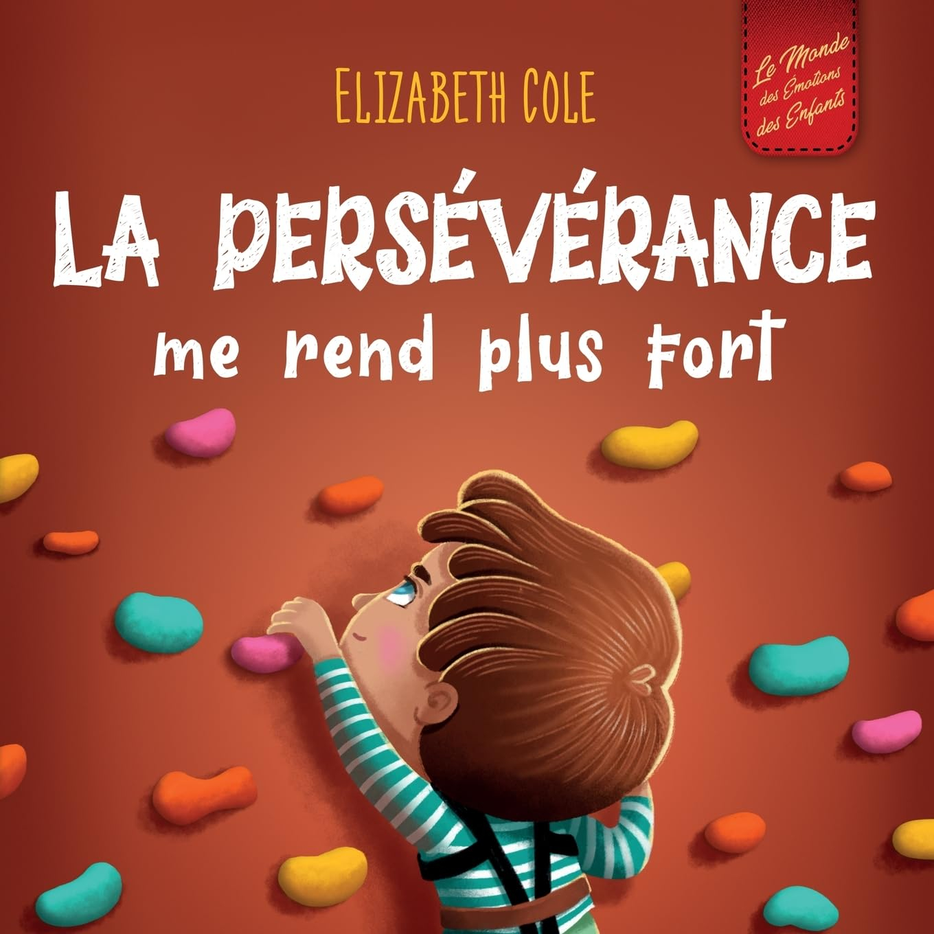 La persévérance me rend plus fort: Un livre pour enfants sur les émotions sociales, la confiance en 
