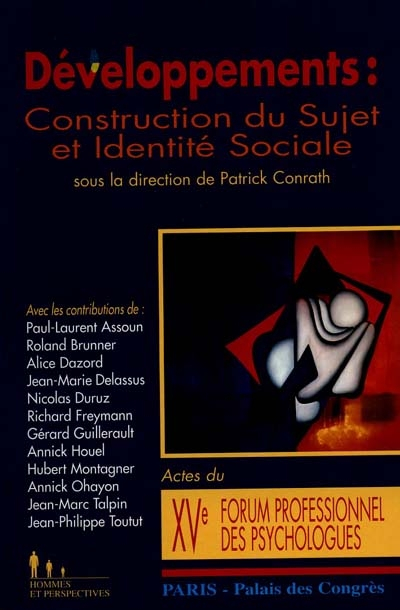 Développements : construction du sujet et identité sociale : actes du XVe Forum professionnel des ps