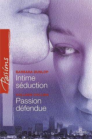 Intime séduction. Passion défendue