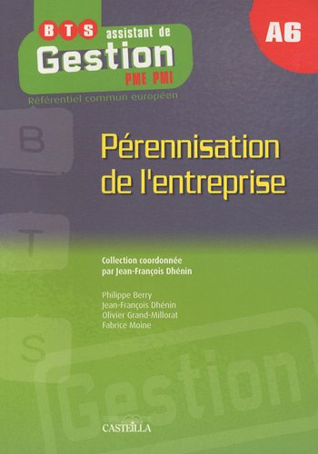Pérennisation de l'entreprise, A6 : BTS assistant de gestion PME-PMI, DUT tertiaires, licences profe