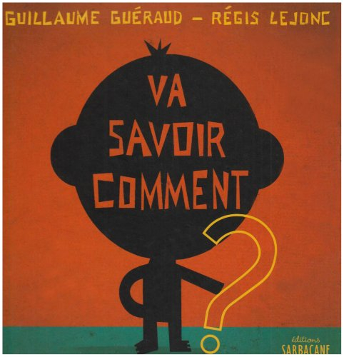 Va savoir comment ?