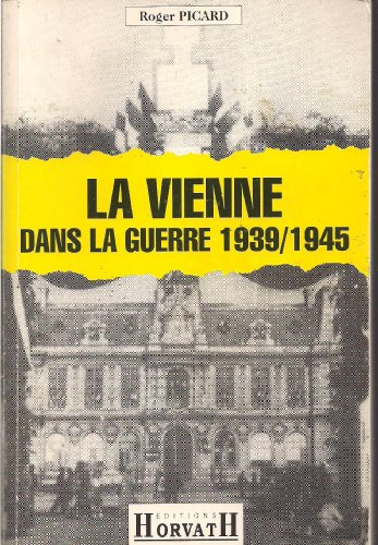 La Vienne dans la guerre 39-45