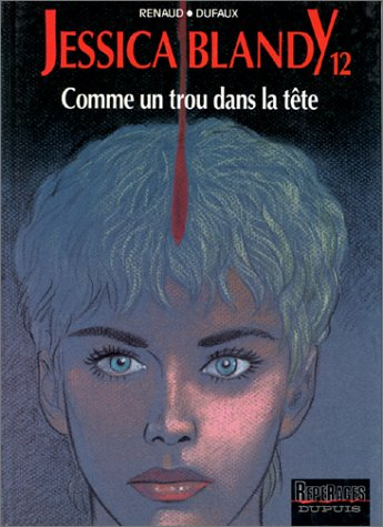 Jessica Blandy. Vol. 12. Comme un trou dans la tête
