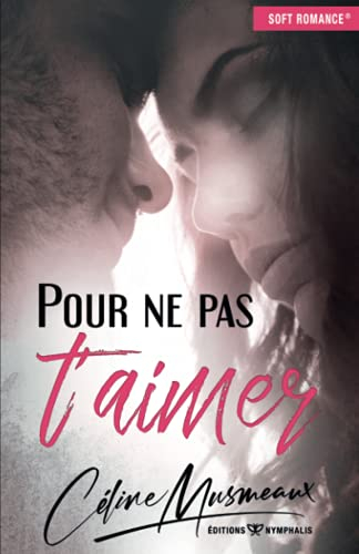 Pour ne pas t'aimer