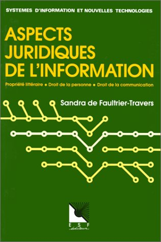 Aspects juridiques de l'information : propriété littéraire, droit de la personne, droit de la commun