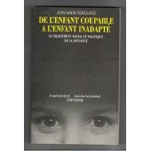 De l'enfant coupable à l'enfant inadapté : le traitement social de la déviance juvénile