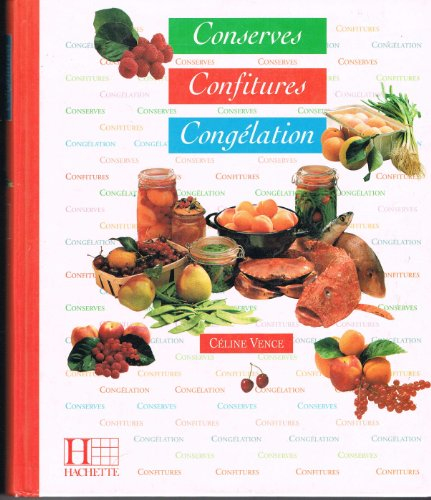 le grand livre des conserves, des confitures et de la congelation