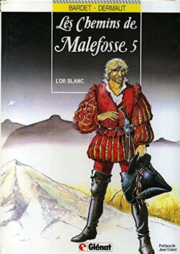 les chemins de malefosse t5 : l'or blanc