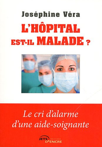 L'hôpital est-il malade? Le cri d'alarme d'une aide-soignante