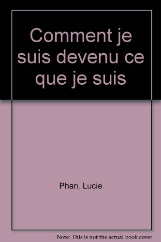 Comment je suis devenu ce que je suis