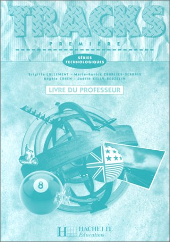 Anglais Tracks, 1re séries technologiques : livre du professeur