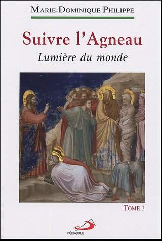 Suivre l'Agneau. Vol. 3. Lumière du monde