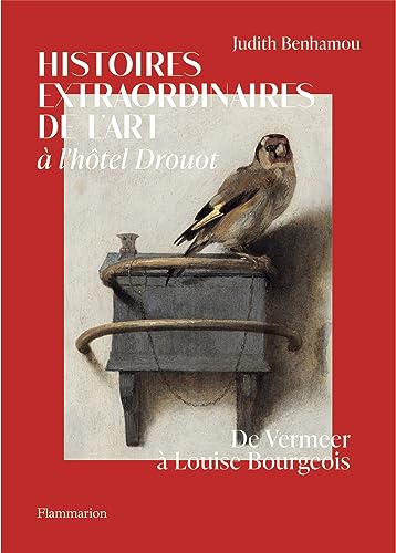 Les histoires extraordinaires de l'art : de Vermeer à Picabia, Drouot au coeur de l'histoire de l'ar