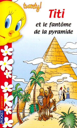 Tweety !. Vol. 1. Titi et le fantôme de la pyramide