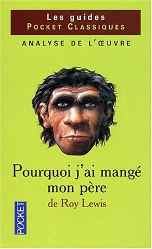 Pourquoi j'ai mangé mon père de Roy Lewis : analyse de l'oeuvre