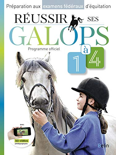 Réussir ses galops 1 à 4 : programme officiel : préparation aux examens fédéraux d'équitation