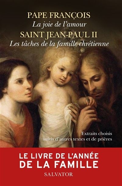 La joie de l'amour, Les tâches de la famille chrétienne : extraits choisis suivi d'autres textes et 