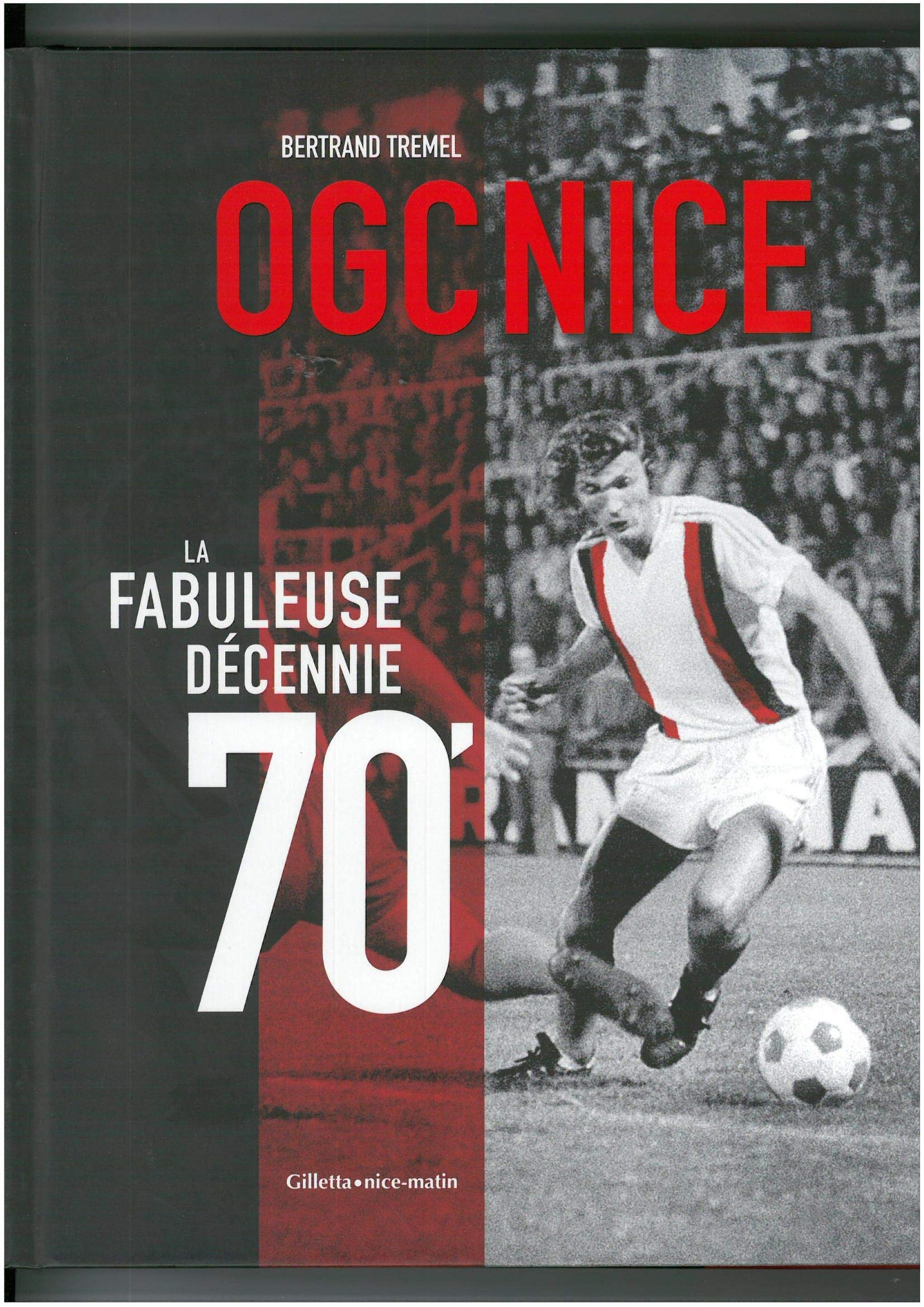 OGC Nice : la fabuleuse décennie 70'