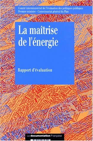 La maîtrise de l'énergie : rapport de l'instance d'évaluation